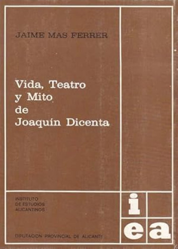 Portada del libro de VIDA, TEATRO Y MITO DE JOAQUIN DICENTA