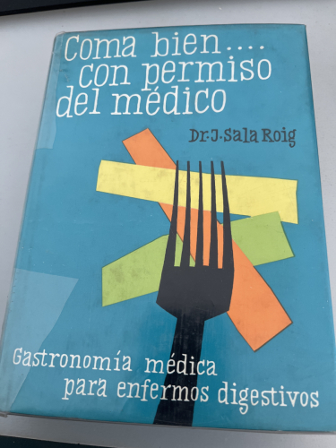 Portada del libro de Coma bien... Con permiso del medico - Sala Roig, Dr. J.