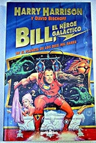 Portada del libro de BILL EL HÉROE GALÁCTICO. En el Planeta de los Diez Mil Bares