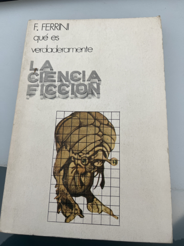 Portada del libro de LA CIENCIA FICCIÓN - F. FERRINI - QUÉ ES VERDADERAMENTE LA CIENCIA FICCIÓN - 1971 - DONCEL 