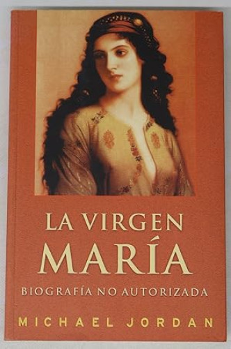 Portada del libro de La Virgen María biografía no autorizada