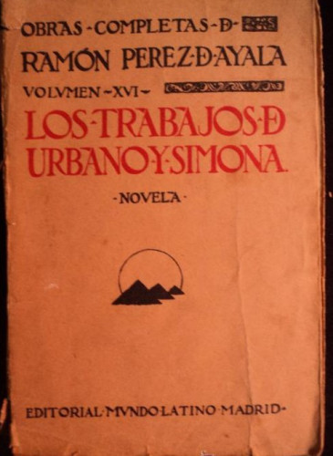 Portada del libro de LOS TRABAJOS DE URBANO Y SIMONA. RAMON PEZ DE AYALA. MUNDO LATINO.1923 270 PAG
