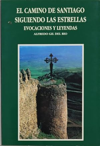 Portada del libro de El camino de Santiago siguendo las estrellas evocaciones y leyendas