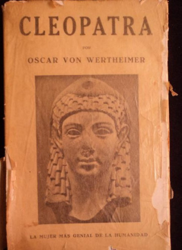 Portada del libro de CLEOPATRA. OSCAR VON VERTHEIMER. ED. JUVENTUD. 1932 400 PAG