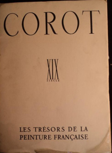 Portada del libro de COROT. LRES TRESORS DE LA PEINTURE FRANCÇAISE. TEX.COLOMBER.