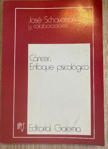 Portada del libro de CÁNCER. ENFOQUE PSICOLÓGICO. JOSÉ SCHAVELZON Y COLABORADORERS. EDITORIAL GALERNA, 1978.