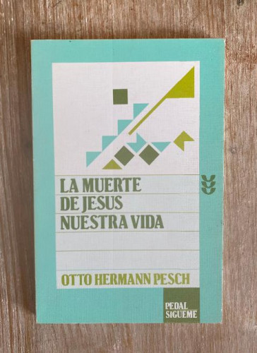 Portada del libro de LA MUERTE DE JESÚS NUESTRA VIDA. OTTO HERMANN PESCH. SIGUEME, 1992.