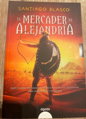 Portada del libro de EL MERCADER DE ALEJANDRÍA. SANTIAGO BLASCO. ALGAIDA, 2014.