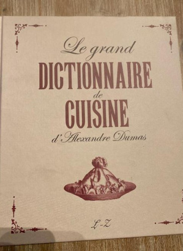 Portada del libro de LE GRAND DICTIONNAIRE DE CUISINE. L-Z. D'ALEXANDRE DUMAS. PLANETA, 2022.