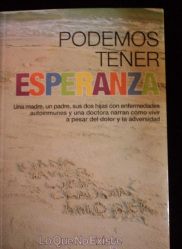 Portada del libro de PODEMOS TENER ESPERANZA. VARIOS AUTORES. LO QUE NO EXISTE. 2011 143 PAG