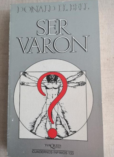 Portada del libro de SER VARÓN. LA PARADOJA DE LA MASCULINIDAD. DONALD H. BELL. TDK55 -
