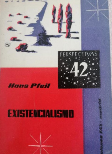 Portada del libro de EXISTENCIALISMO - de HANS PFEIL - PERSPECTIVAS nº 42 - Ediciones FAX - año 1964