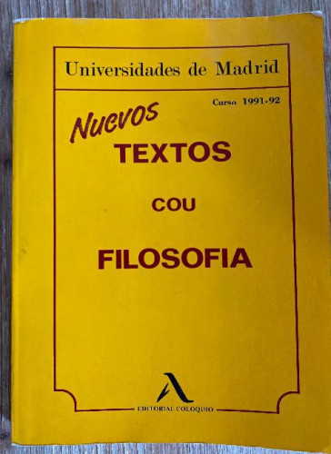 Portada del libro de NUEVOS TEXTOS, COU, FILOSOFÍA. UNIVERSIDADES DE MADRID. CURSO 1991-1992. EDITORIAL COLOQUIO, 91.