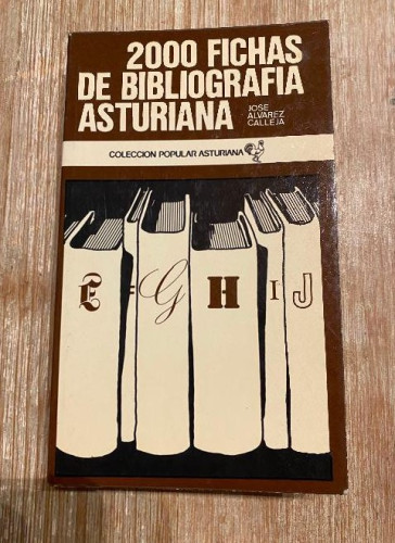 Portada del libro de 2000 FICHAS DE BIBLIOGRAFÍA ASTURIANA. JOSÉ ÁLVAREZ CALLEJA. COLECCIÓN POPULAR ASTURIANA, 1976.