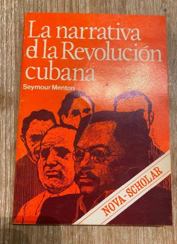 Portada del libro de LA NARRATIVA DE LA REVOLUCIÓN CUBANA. SEYMOUR MENTON. NOVA SCHOLAR, 1975.
