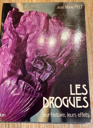 Portada del libro de LES DROGUES LEUR HISTOIRE LEURS EFFETS.