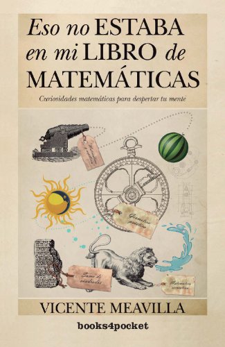 Portada del libro de ESO NO ESTABA EN MI LIBRO DE MATEMÁTICAS: Curiosidades matemáticas para despertar tu mente