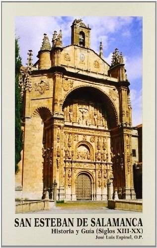 Portada del libro de SAN ESTEBAN DE SALAMANCA. HISTORIA Y GUÍA. (SIGLOS XII-XX)