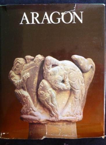 Portada del libro de ARAGON. TIERRAS DE ESPAÑA. VARIOS AUTORES. ED. NOGUER. 1977 372 PAG