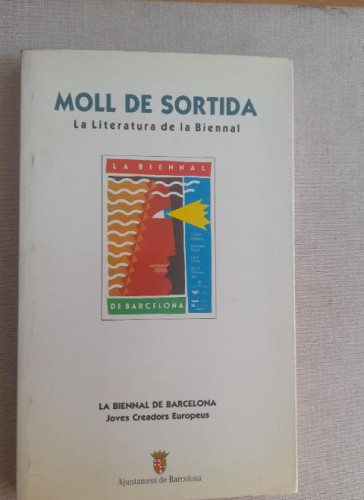 Portada del libro de LA BIENNAL DE BARCELONA. JOVES CREADORS EUROPEUS - Barcelona 1989 Moll de sortida.