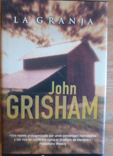 Portada del libro de LA GRANJA. GRISHAM. EDICIONES B 2001 448pp