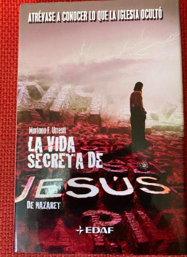 Portada del libro de LA VIDA SECRETA DE JESÚS DE NAZARET. MARIANO F. URRESTI. EDAF, 2005.