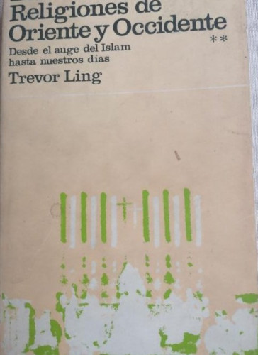 Portada del libro de Las grandes religiones de oriente y occidente - Trevor Ling ISTMO 1969 383pp