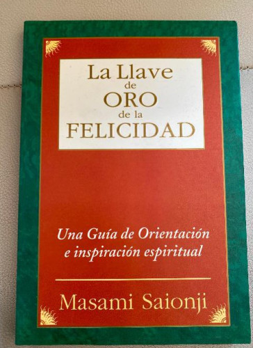 Portada del libro de LA LLAVE DE ORO DE LA FELICIDAD. MASAMI SAIONJI. EDAF, 1997.