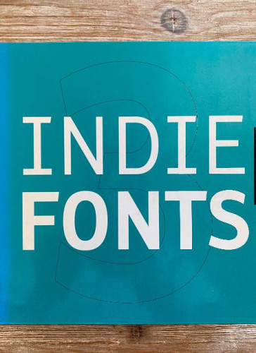 Portada del libro de INDIE FONTS 3. A COMPENDIUM OF DIGITAL TYPE FROM INDEPENDENT FOUNDRIES. ROCKPORT, 2007.