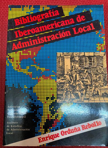 Portada del libro de BIBLIOGRAFÍA IBEROAMERICANA DE ADMINISTRACIÓN LOCAL. ENRIQUE ORDUÑA REBOLLO. 1983.