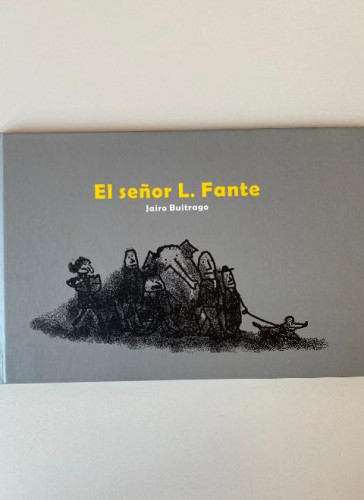 Portada del libro de EL SEÑOR L. FANTE. JAIRO BUITRAGO. BABEL, 2007.