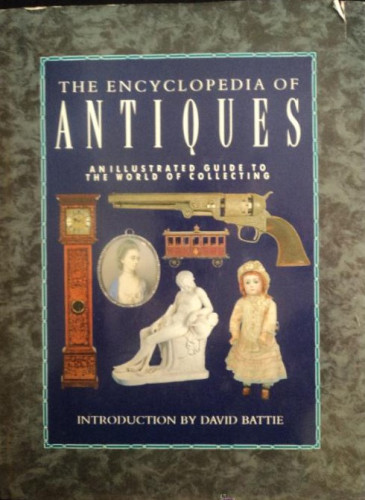 Portada del libro de THE ENCYCLOPEDIA OF ANTIQUES. DAVID BATTIE. ACROPOLIS BOOK 2001 248 PAG