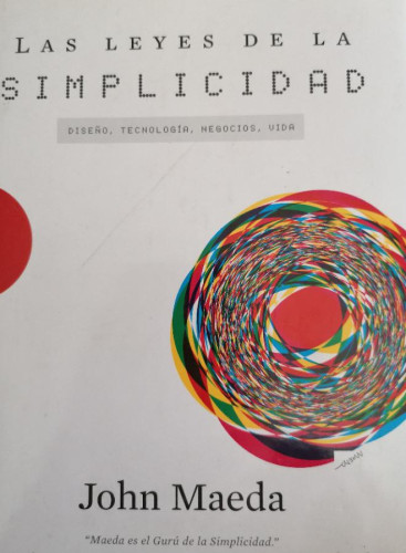 Portada del libro de Las leyes de la simplicidad: diseño, tecnología, negocios, vida. Maeda, John