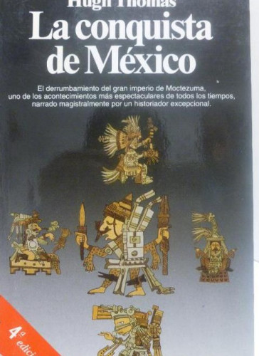 Portada del libro de LA CONQUISTA DE MEXICO. HUGH THOMAS. PLANETA. 1994 892pp