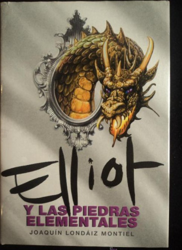 Portada del libro de ELLIOT. Y LAS PIEDRAS ELEMENTALES. LONDAIZ MONTIEL. ED. MONTENA. 2009 355 PAG