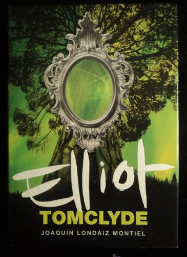 Portada del libro de ELLIOT. TOMCLYDE. LONDAIZ MONTIEL. ED.MONTENA 2008 313