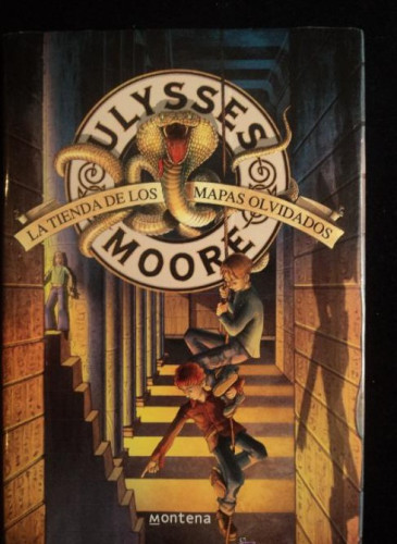 Portada del libro de ULYSSES MOORE. LA TIENDA DE LOS MAPAS OLVIDADOS. ED. MONTENA 2007 199 PAG