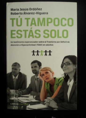 Portada del libro de Tú tampoco estás solo: Un testimonio esperanzador sobre el TDAH en adultos (Salud)