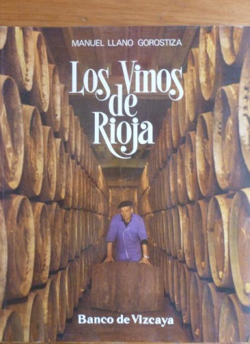 Portada del libro de LOS VINOS DE RIOJA. MANUEL LLANO GOROSTIZA. BANCO VIZCAYA 1983 251pp