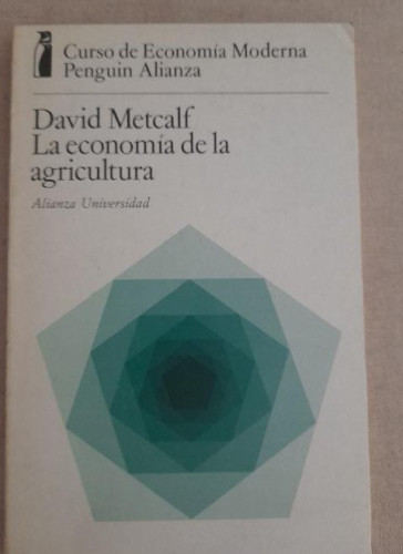 Portada del libro de LA ECONOMIA DE LA AGRICULTURA PORDAVIS METCALF ALIANZA 1974 144pp