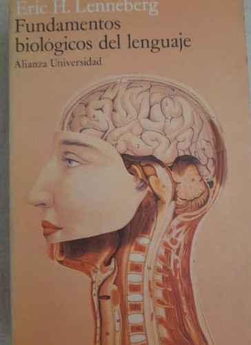 Portada del libro de Fundamentos biológicos del lenguaje. - LENNEBERG, Eric H. ALIANZA UNIVERSIDAD 1975 535pp