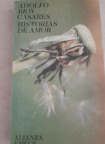 Portada del libro de Historias de amor - Adolfo Bioy Casares ALIANZA ED. BOLSILLO