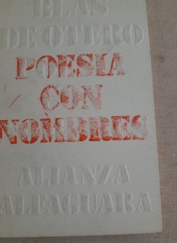 Portada del libro de Poesía con nombres - Otero, Blas de ALIANZA EDITORIAL 1977 100pp