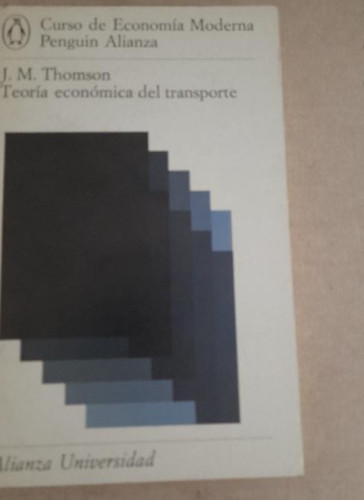 Portada del libro de Teoría económica del transporte - Thomson, J. M alianza U.