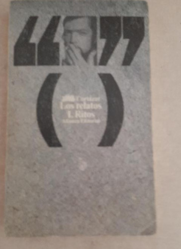 Portada del libro de RELATOS RITOS 1, LOS - CORTAZAR, JULIO Alianza. 1976 264pp