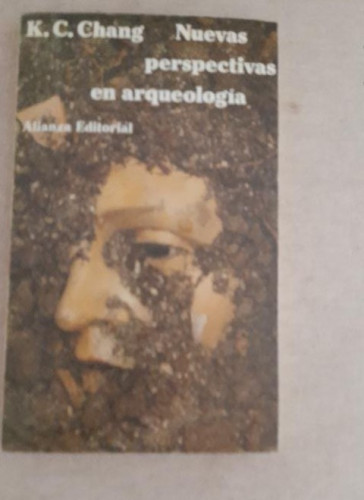 Portada del libro de Nuevas perspectivas en arqueología. K.C. Chang. Alianza Editorial, El libro de bolsillo, 1976