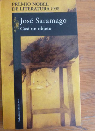 Portada del libro de CASI UN OBJETO. JOSE SARAMAGO. ALFAGUARA. 1998 186pp