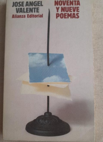 Portada del libro de Noventa y nueve poemas, José Ángel Valente, ed. Alianza editorial 1981 210pp