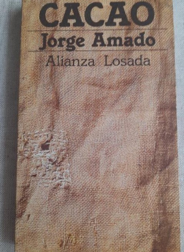Portada del libro de JORGE AMADO // CACAO // 1981 // PRIMERA OBRA DEL ESCRITOR BRASILEÑO // ALIANZA ED. 140pp