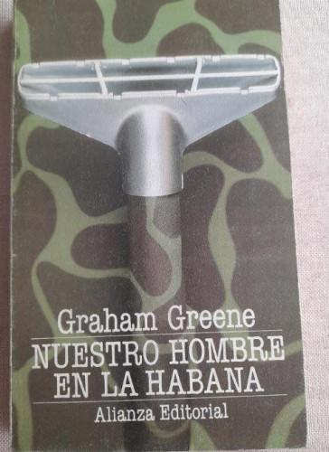 Portada del libro de GRAHAM GREENE Nuestro hombre en la Habana Alianza ed. 1981 270pp